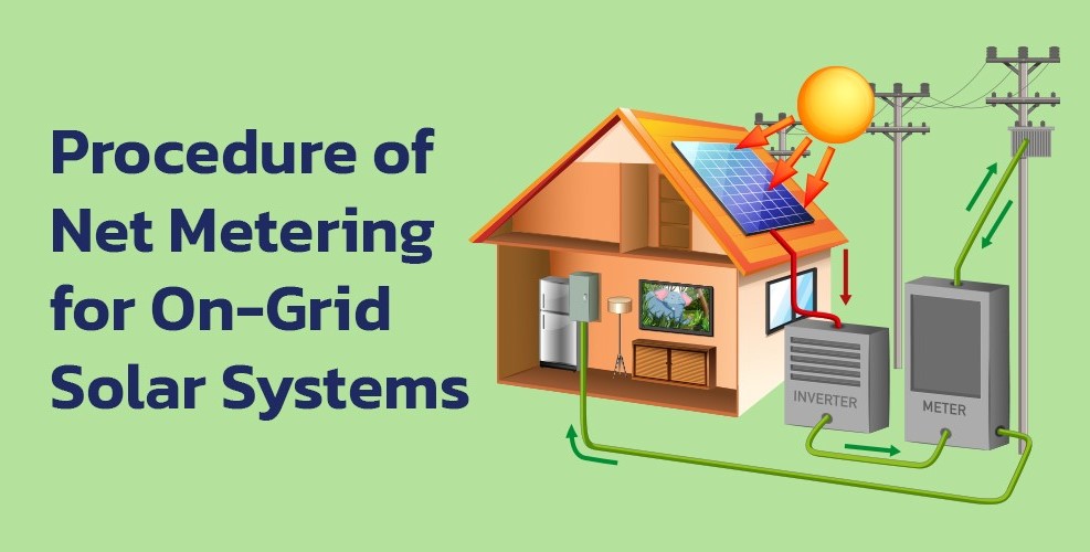 The Procedure of Net Metering for On Grid Solar Systems